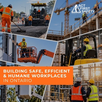 Building Safe, Efficient & Humane Workplaces In Ontario