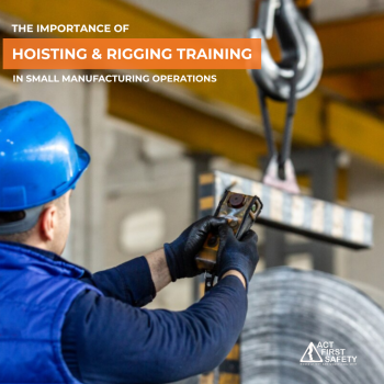 Why Hoisting & Rigging Training Is Key In Small Manufacturing Operations